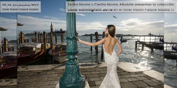 Sedka Novias y Centro Novias Albolote presentan la colección Julia Kontogruni 2018 en el Hotel Westin Palace Madrid